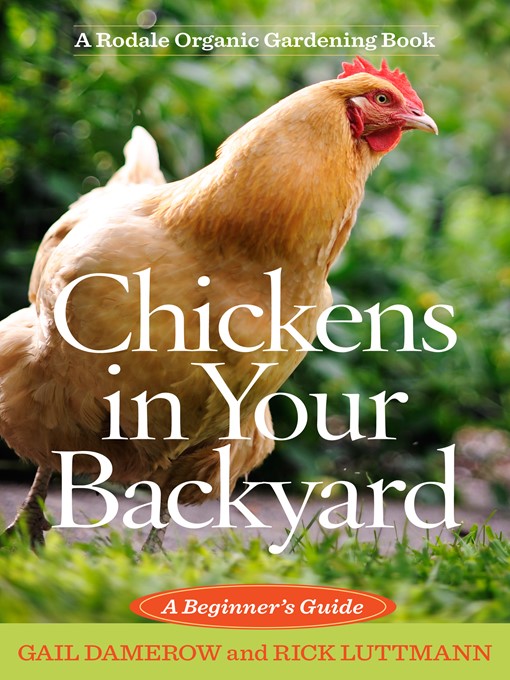 Title details for Chickens in Your Backyard by Gail Damerow - Available